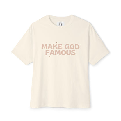 Make God Famous Oversized Boxy Tee