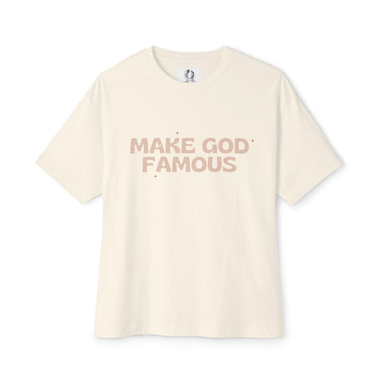 Make God Famous Oversized Boxy Tee